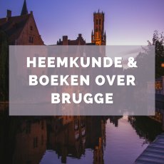 Heemkunde & Boeken over Brugge