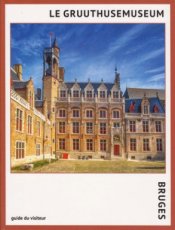 9789493039148 Le Gruuthusemuseum Bruges - Guide du visiteur