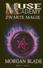 9789082686111 Blade, Morgan - Muse Academy 02 Zwarte Magie