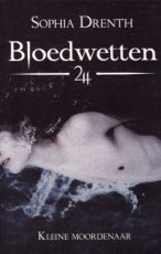 9789492099358 Drenth, Sophia - Bloedwetten - Kleine moordenaar