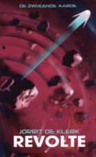 9789492099396 De Klerk, Jorrit - De Zwijgende Aarde - Revolte