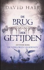 Hair, David - BRUG DER GETIJDEN 07 De verloren legioenen