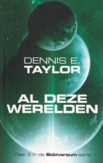 Taylor, Dennis E. - Bobiversum 03 Al deze werelden