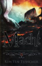 Ten Tusscher, Kim - VERTELLINGEN VAN DE ONDERGANG 02 MACHT