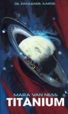 9789492099433 Van Ness Mara - De Zwijgende Aarde - Titanium