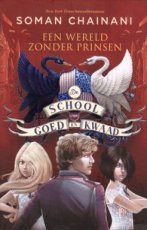 9789402711578 Chainani, Soman - De school van goed en kwaad 02 Een wereld zonder prinsen