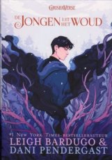 9789463493994 Bardugo - Grisha - De jongen uit het woud