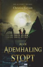 9789462420922 Geysen, Christine - Als je sterft 01 Als je ademhaling stopt