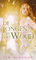 9789463676472 Minkma, Jen - De jongen uit het woud