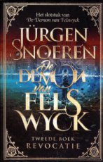 9789024571758 Snoeren, Jürgen - DEMON VAN FELSWYCK 02 REVOCATIE (LAATSTE STUK)