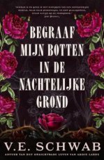 9789049202194 Schwab V.E. - Begraaf mijn botten in de nachtelijke grond