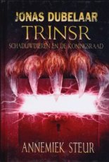 9789081954174 Steur Annemiek - Jonas Dubelaar 03 Trinsr, Schaduwdieren en de koningsraad