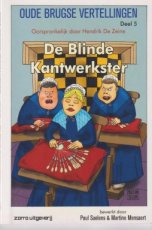 9789461680471 De Zeine, Hendrik - De blinde kantwerkster - Oude Brugse vertellingen Deel 5