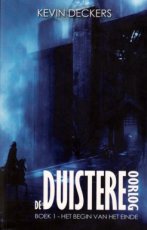 9789463080491 Deckers, Kevin - DUISTERE OORLOG 01 BEGIN VAN HET EINDE