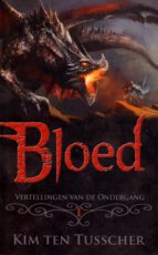 Ten Tusscher, Kim - VERTELLINGEN VAN DE ONDERGANG 01 BLOED