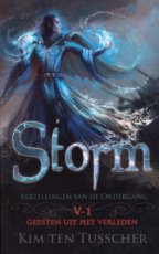 Ten Tusscher, Kim - Vertellingen van de ondergang 05 Storm 01 Geesten uit het verleden