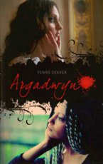 9789490767488 Dekker, Femke - BLOED VAN ALDYCH 01 ARGADWYN